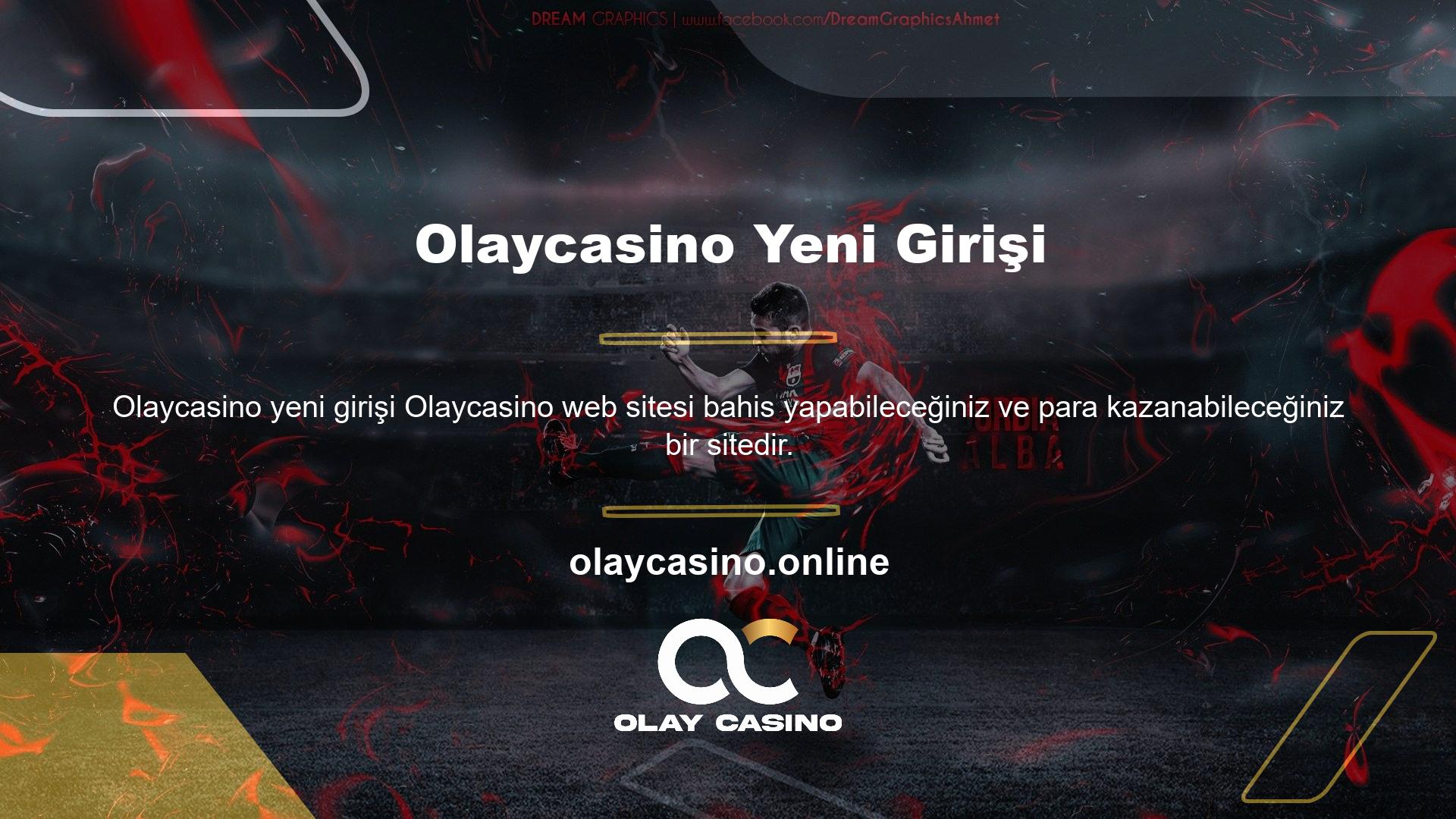 Aynı zamanda Olaycasino oyun oynayıp para kazanabileceğiniz bir sitedir